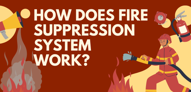 How Does Fire Suppression System Work?